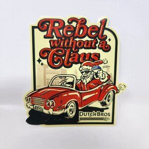 Dutch Bros Sticker December 2023 Santa Convertible Rebel without a Claus